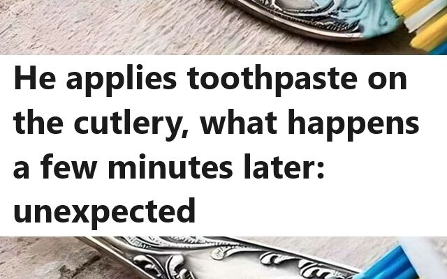 He applies toothpaste on the cutlery, what happens a few minutes later: unexpected
