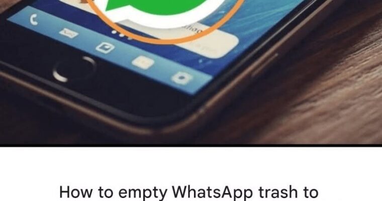 Here’s how to empty the WhatsApp trash to free up storage space and speed up your mobile phone.