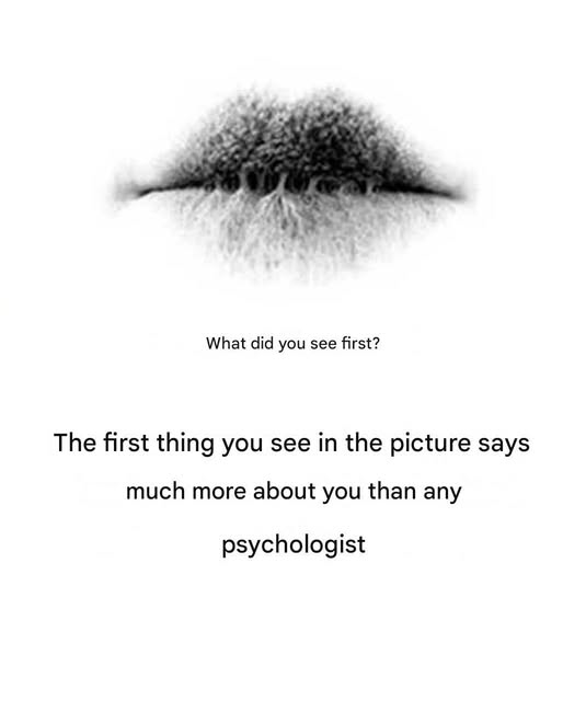 The first thing you see in the image will tell you more about yourself than any psychologist.