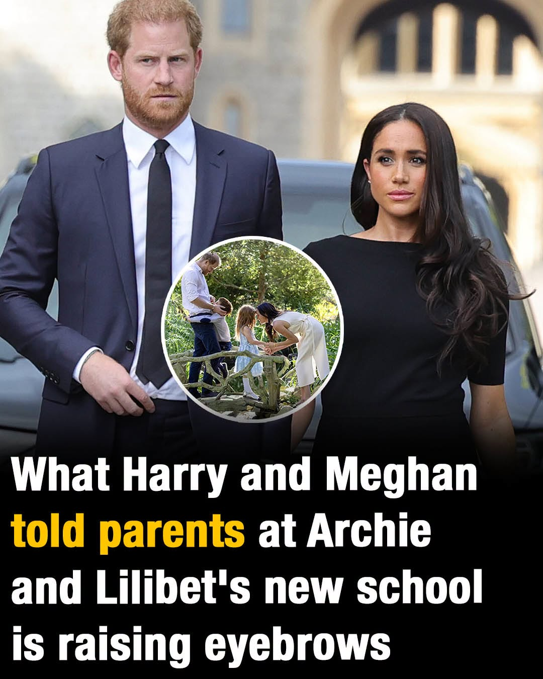 What Harry and Meghan told parents at Archie and Lilibet’s new school is raising eyebrows